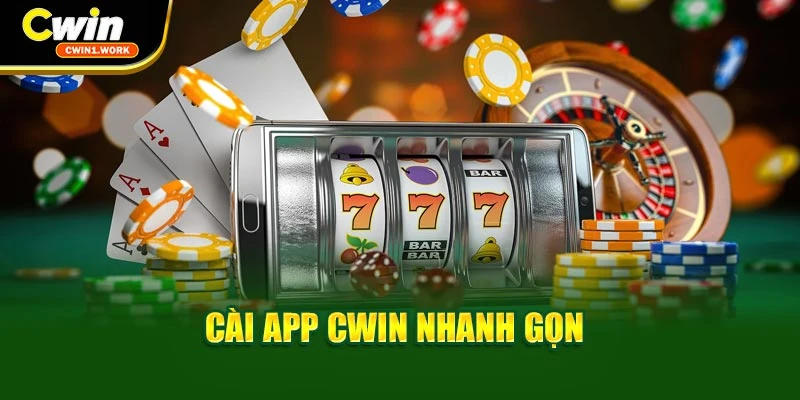 Cài app CWIN nhanh gọn