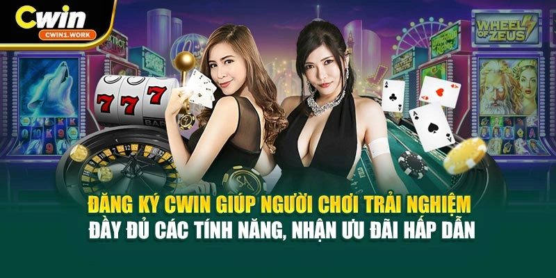 Đăng ký CWIN giúp người chơi trải nghiệm đầy đủ các tính năng, nhận ưu đãi hấp dẫn