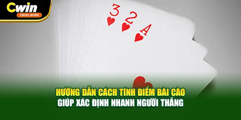 Hướng dẫn cách tính điểm Bài Cào giúp xác định nhanh người thắng