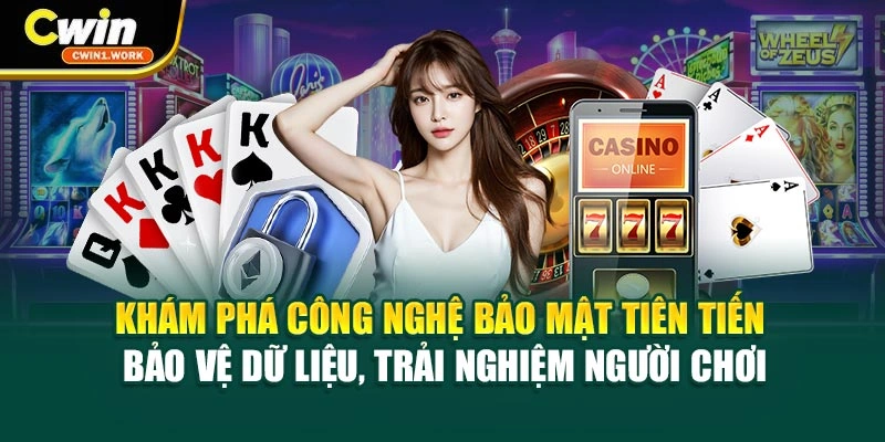 Khám phá công nghệ bảo mật tiên tiến giữ kín dữ liệu, trải nghiệm người chơi