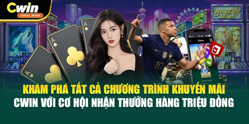 Khám phá tất cả chương trình khuyến mãi CWIN với cơ hội nhận thưởng hàng triệu đồng