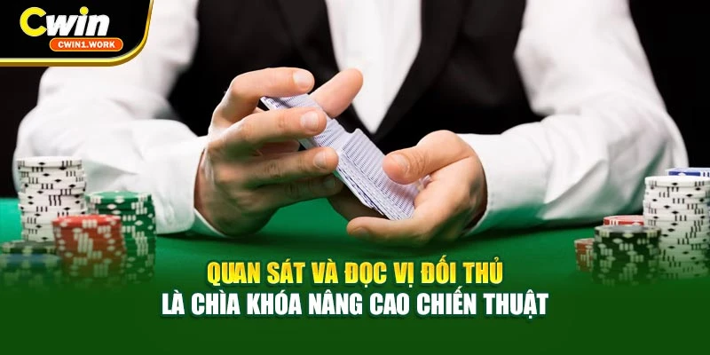 Quan sát và đọc vị đối thủ là chìa khóa nâng cao chiến thuật