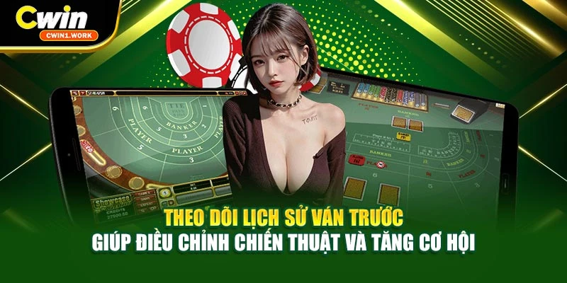 Theo dõi lịch sử ván trước giúp điều chỉnh chiến thuật và tăng cơ hội 