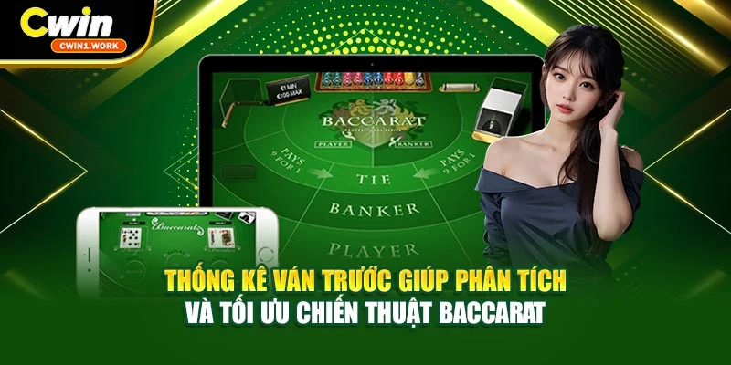 Thống kê ván trước giúp phân tích và tối ưu chiến thuật Baccarat