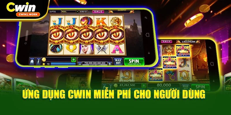 Ứng dụng CWIN miễn phí cho người dùng